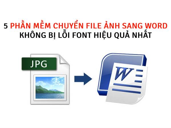 Top phần mềm chuyển file ảnh sang word không bị lỗi font