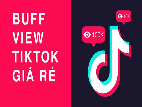 Buff view TikTok: Cách tăng lượt xem TikTok hiệu quả