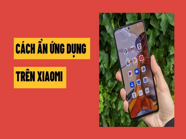 Cách ẩn ứng dụng trên Xiaomi: Bảo mật và quyền riêng tư tối đa