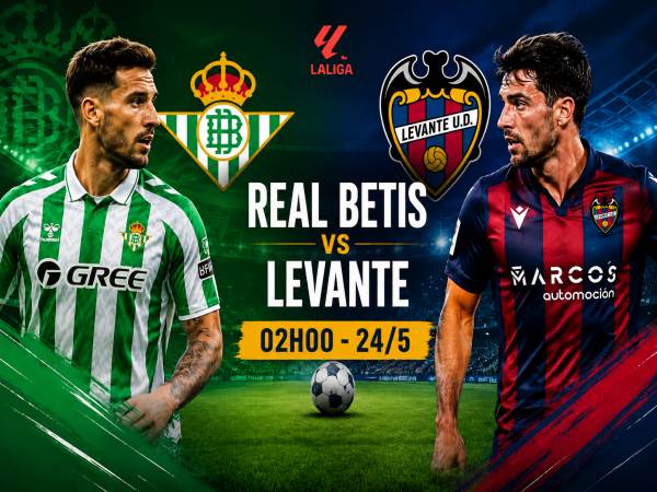 Thống kê về đối đầu Real Betis đấu với Levante ngày 24/5 chi tiết