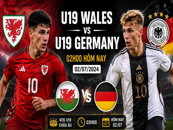 Số liệu thống kê về U19 Wales gặp U19 Germany hôm nay 2/7